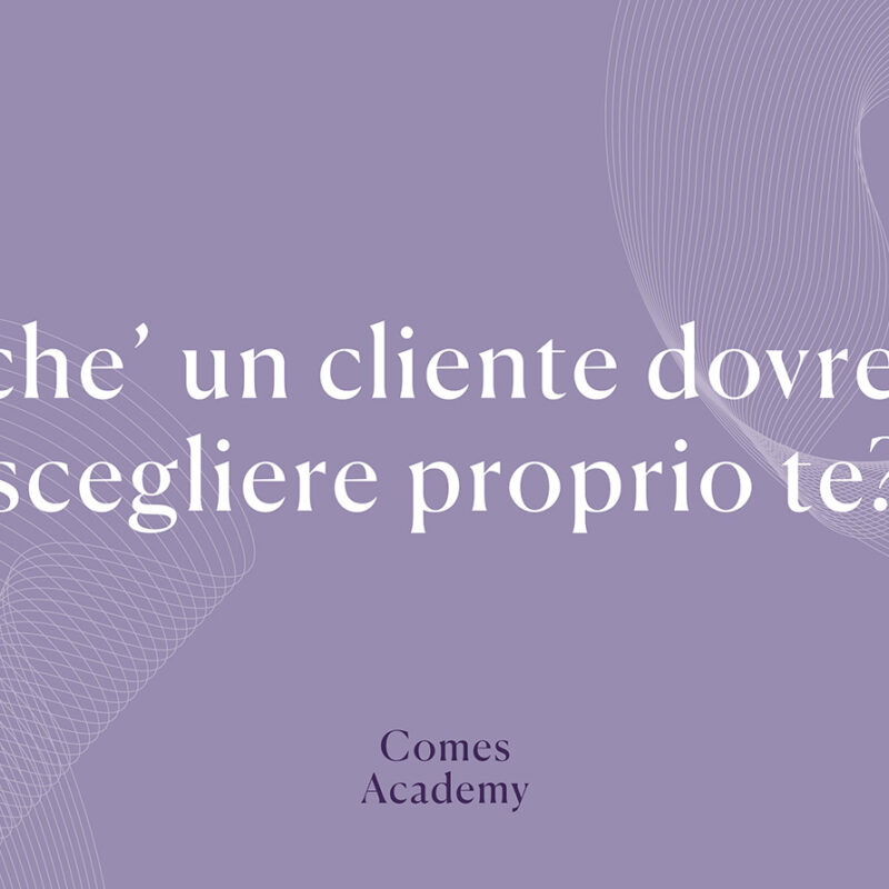 Perché un cliente dovrebbe scegliere proprio te?