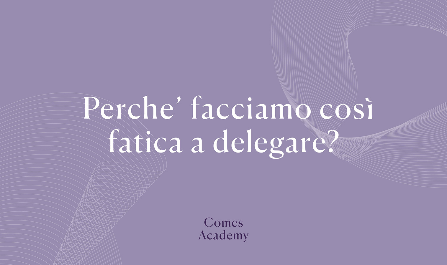 Perchè facciamo così fatica e delegare? Scoprilo nel blog Perchè facciamo così fatica e delegare? Scoprilo nel blog