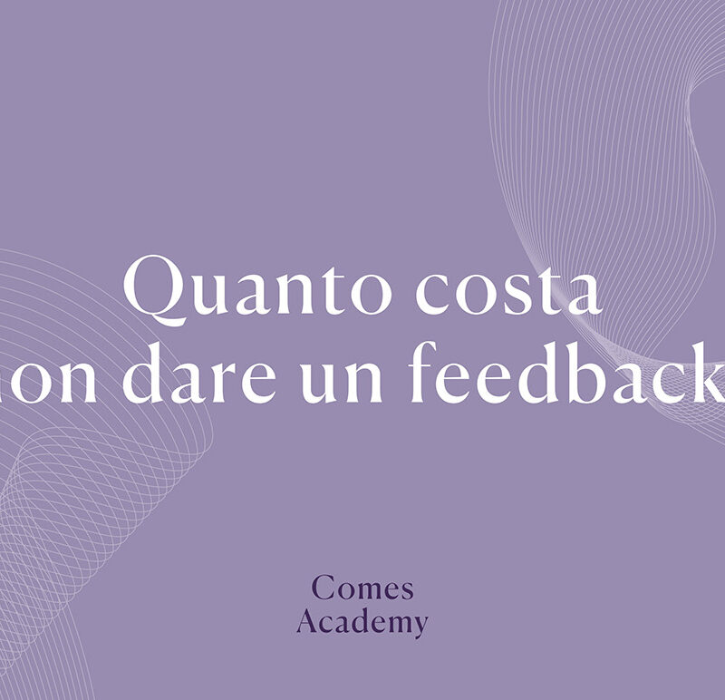 Quanto costa non dare un feedback? Scoprilo nel blog