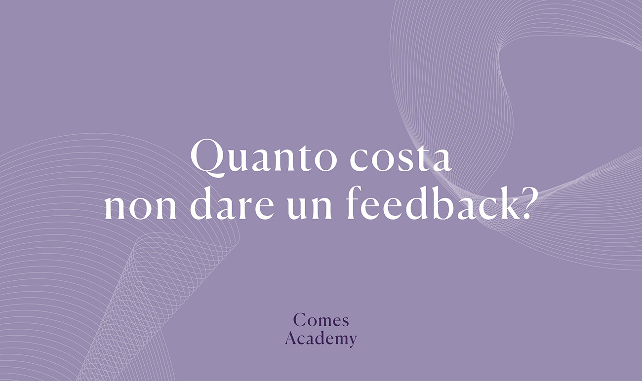Quanto costa non dare un feedback? Scoprilo nel blog Quanto costa non dare un feedback? Scoprilo nel blog